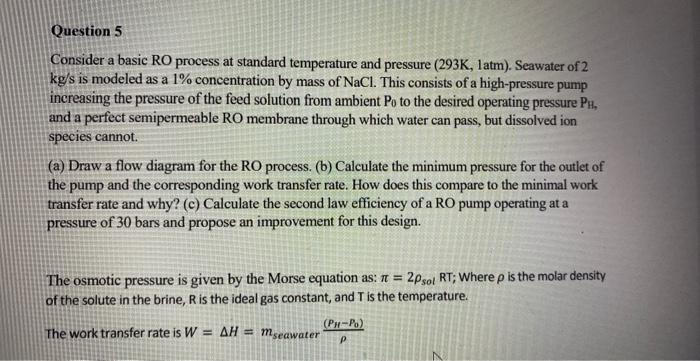  Consider a basic RO process at standard temperature and pressure (293K,