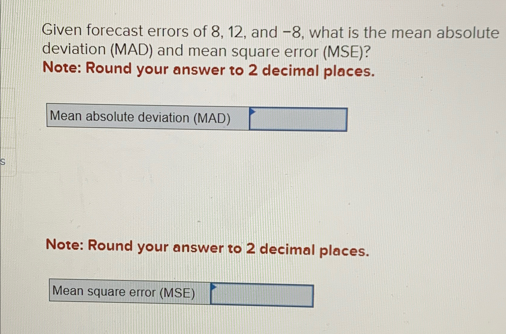  Given forecast errors of 8,12, and -8, what is the mean