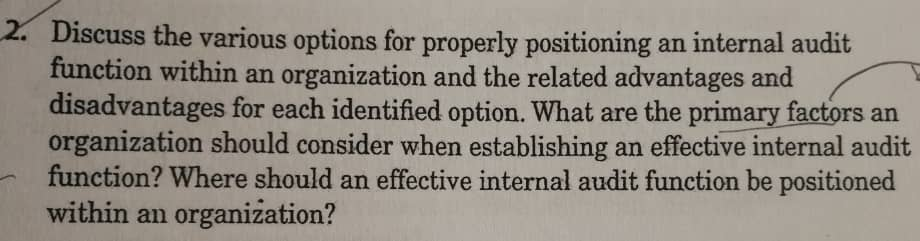 This is an internal audit question. Pls give a detailed answer