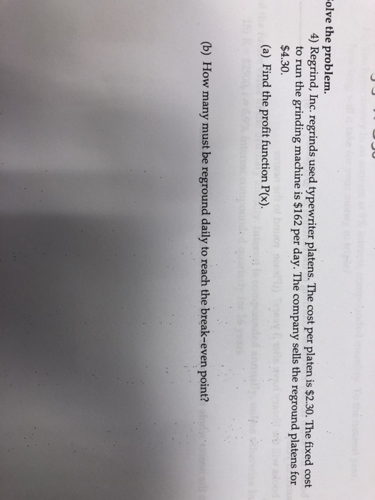  olve the problem. 4) Regrind, Inc. regrinds used typewriter platens. The