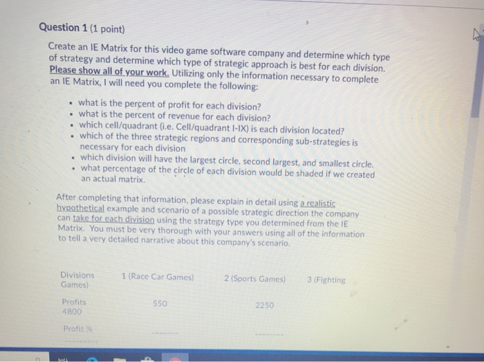  Question 1 (1 point) Create an IE Matrix for this video