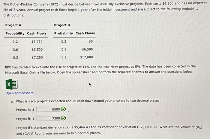 help! The Butler-Perkins Company (BPC) must decide between two mutually exclusive