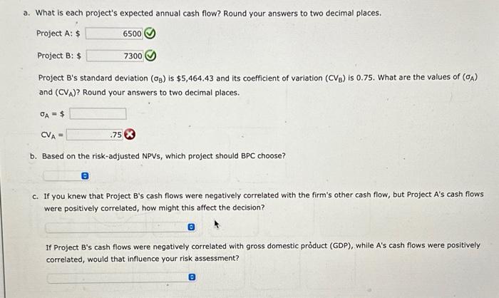 projects. Each costs $6,500 and has an expected life of 3 years.