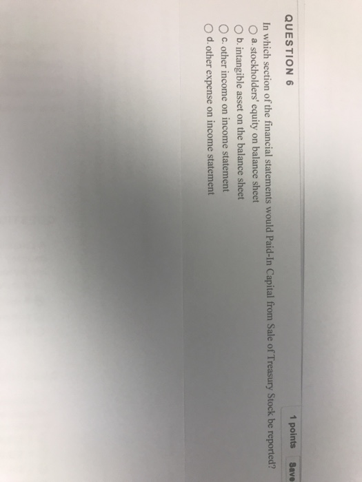  QUESTION 6 1 points Save In which section of the financial