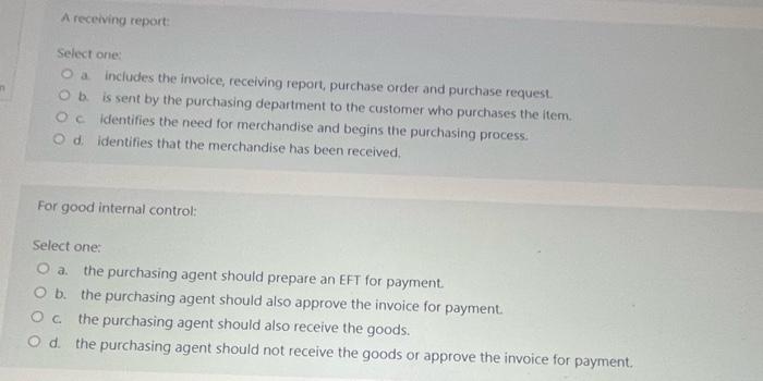  A receiving report: Select one: includes the invoice, receiving report, purchase