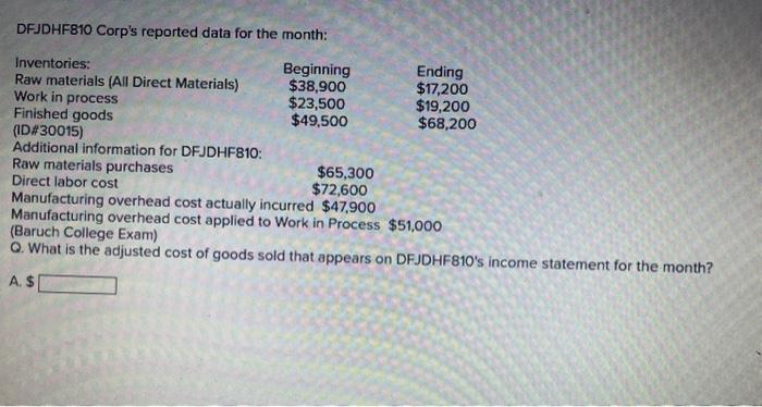  DFJDHF810 Corp's reported data for the month: Q. What is the