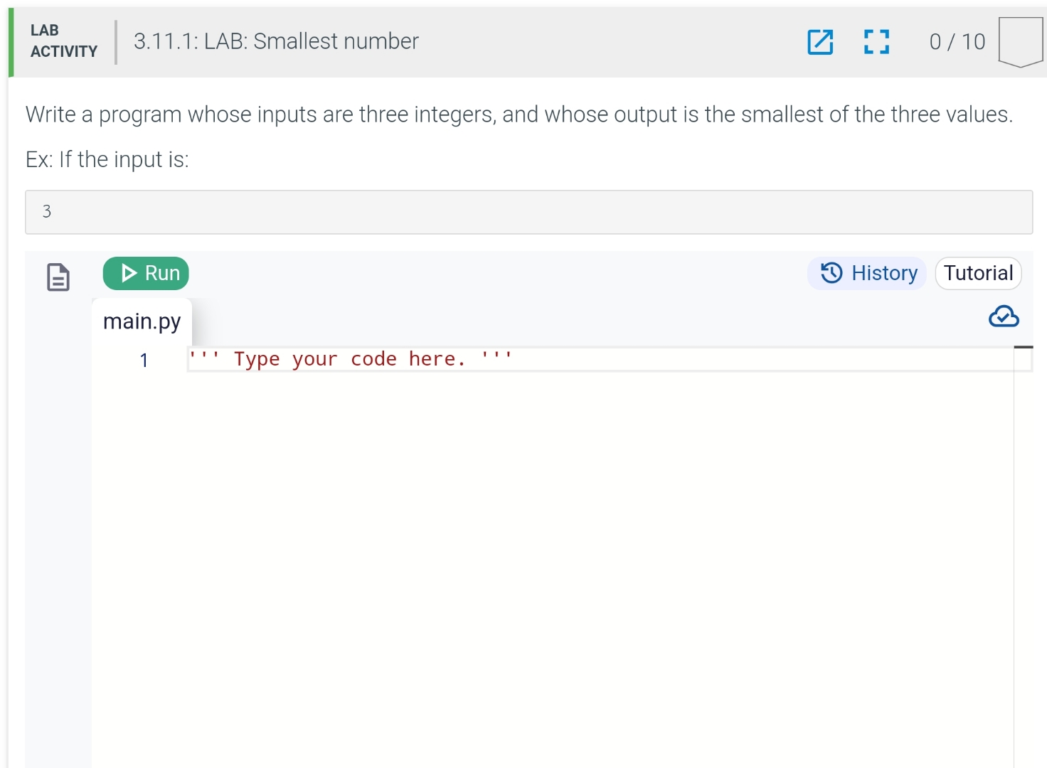  LAB ACTIVITY 3.11.1: LAB: Smallest number 010 Write a program whose