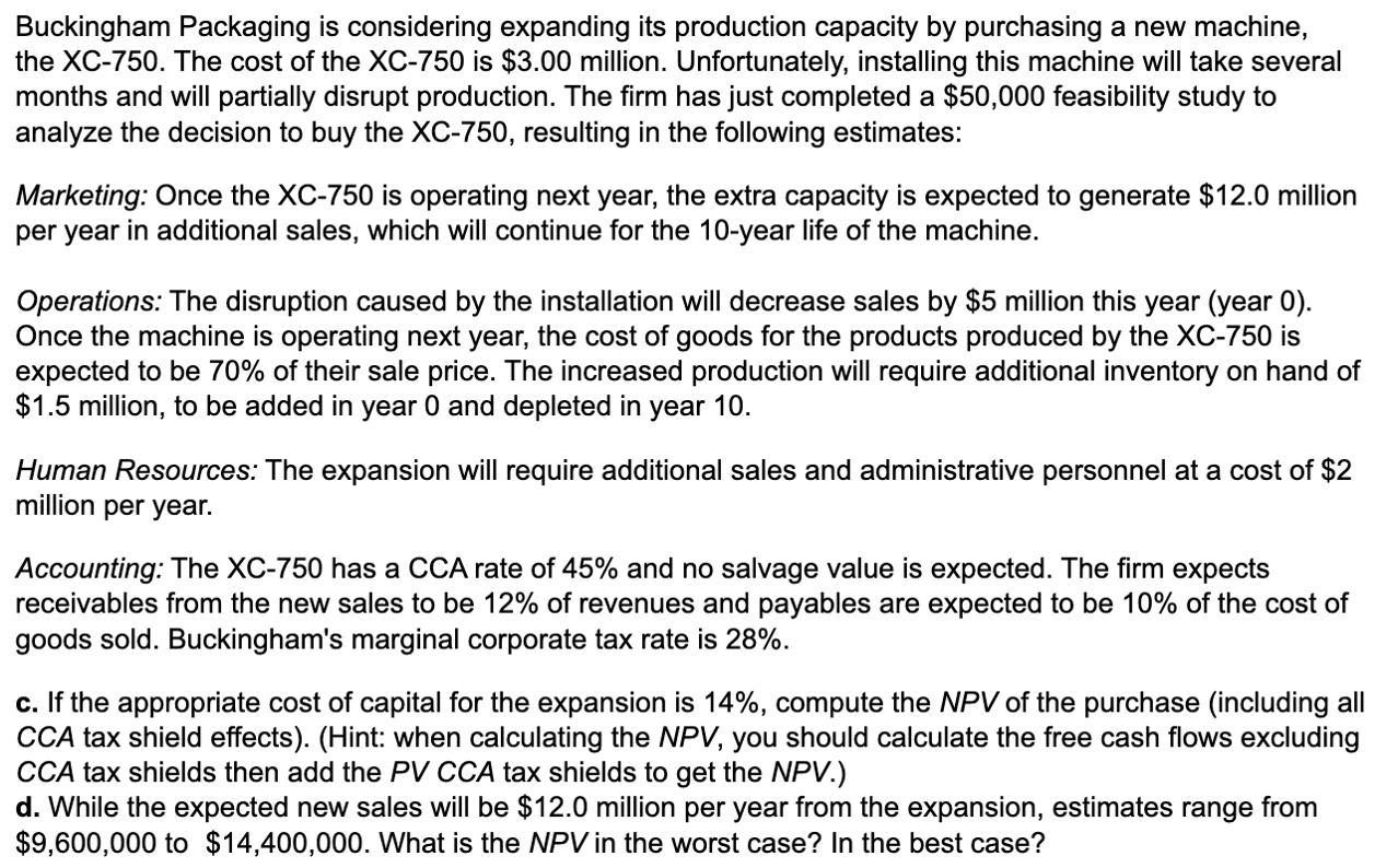  Buckingham Packaging is considering expanding its production capacity by purchasing a