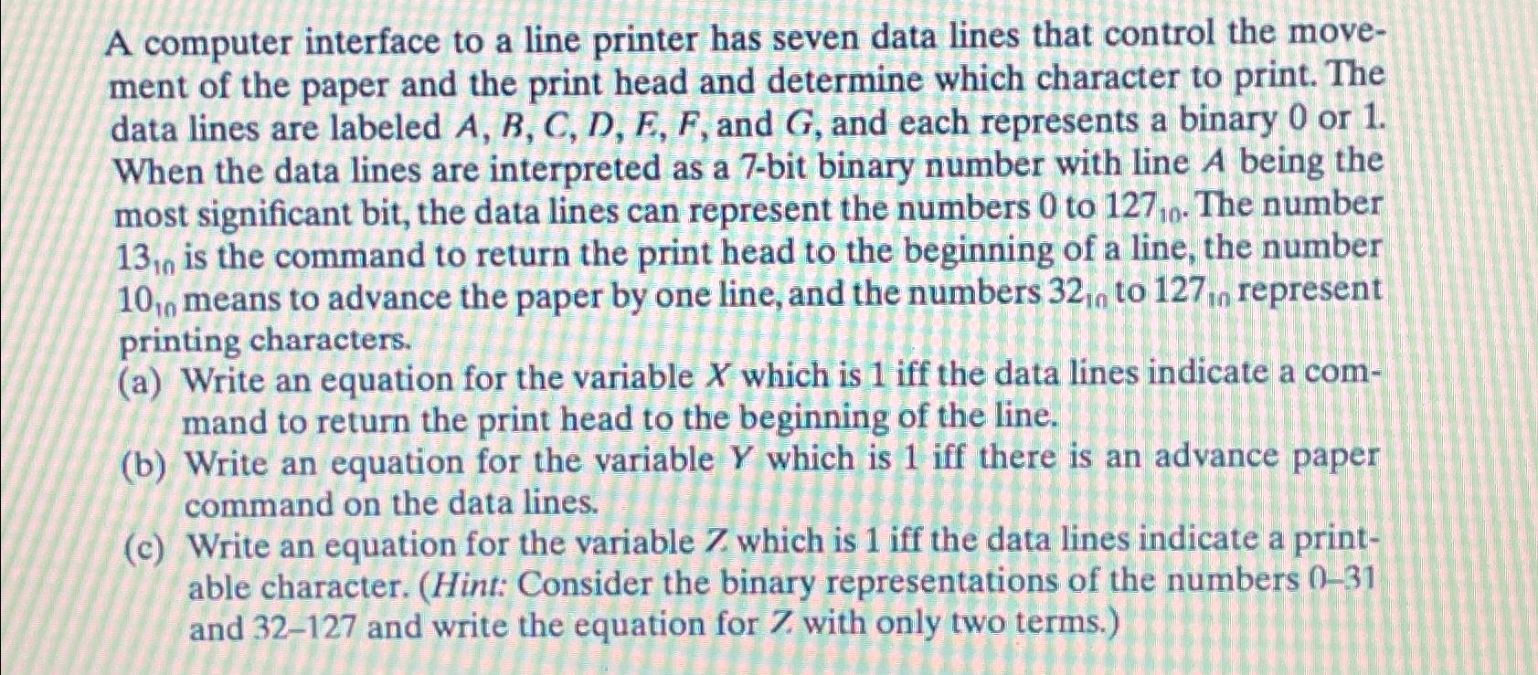  A computer interface to a line printer has seven data lines
