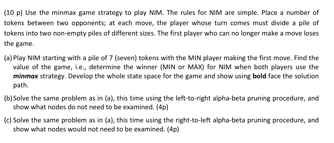  aplease answer question (b)(c) (10 p) Use the minmax game strategy