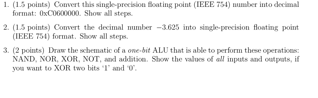 Please solve all questions : 1. (1.5 points) Convert this single-precision floating