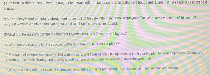  1) Contrast the differences between straight piecework, differential piece rate, and