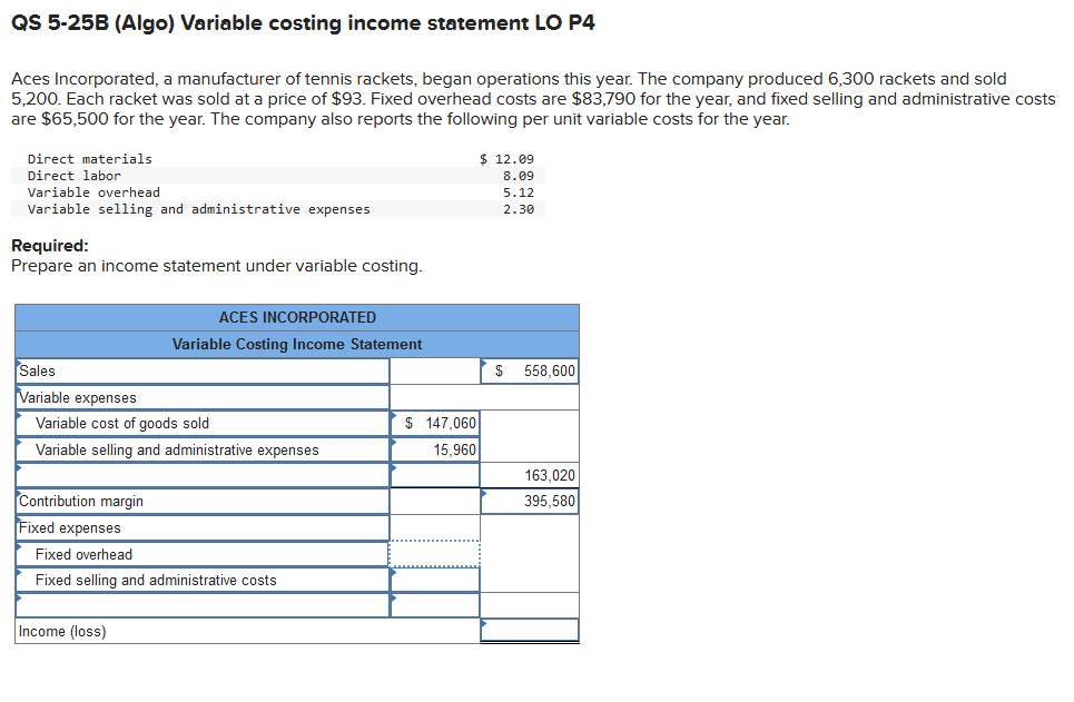  QS 5-25B (Algo) Variable costing income statement LO P4 Aces Incorporated,