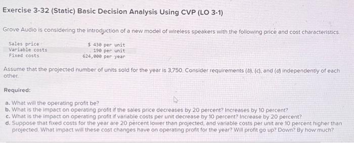 Exercise 3-32 (Static) Basic Decision Analysis Using CVP (LO 3-1) Grove