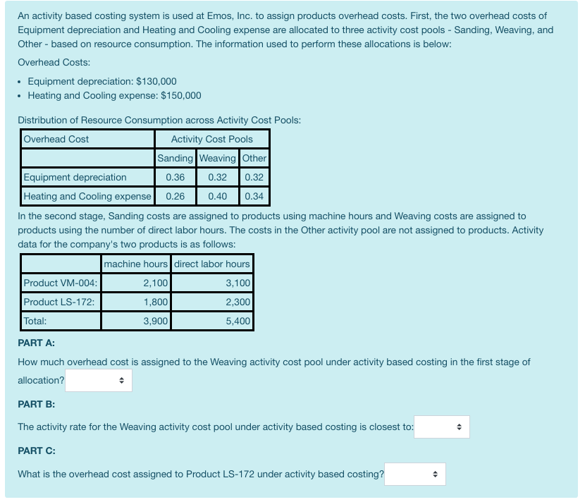  An activity based costing system is used at Emos, Inc. to