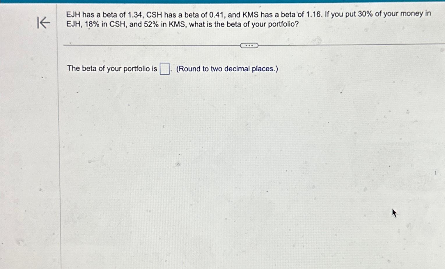  13- EJH has a beta of 1.34,CSH has a beta of