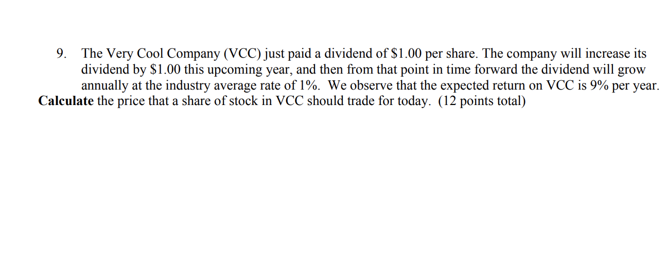 Please show step by step with formulas and calculator strokes! 9. The
