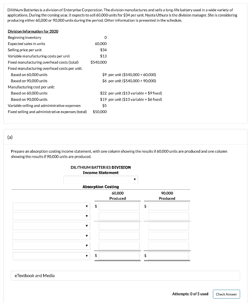  A) Prepare an absorption costing income statement, with one column showing