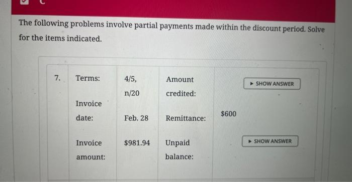 the remittance. The following problems involve partial payments made within the discount