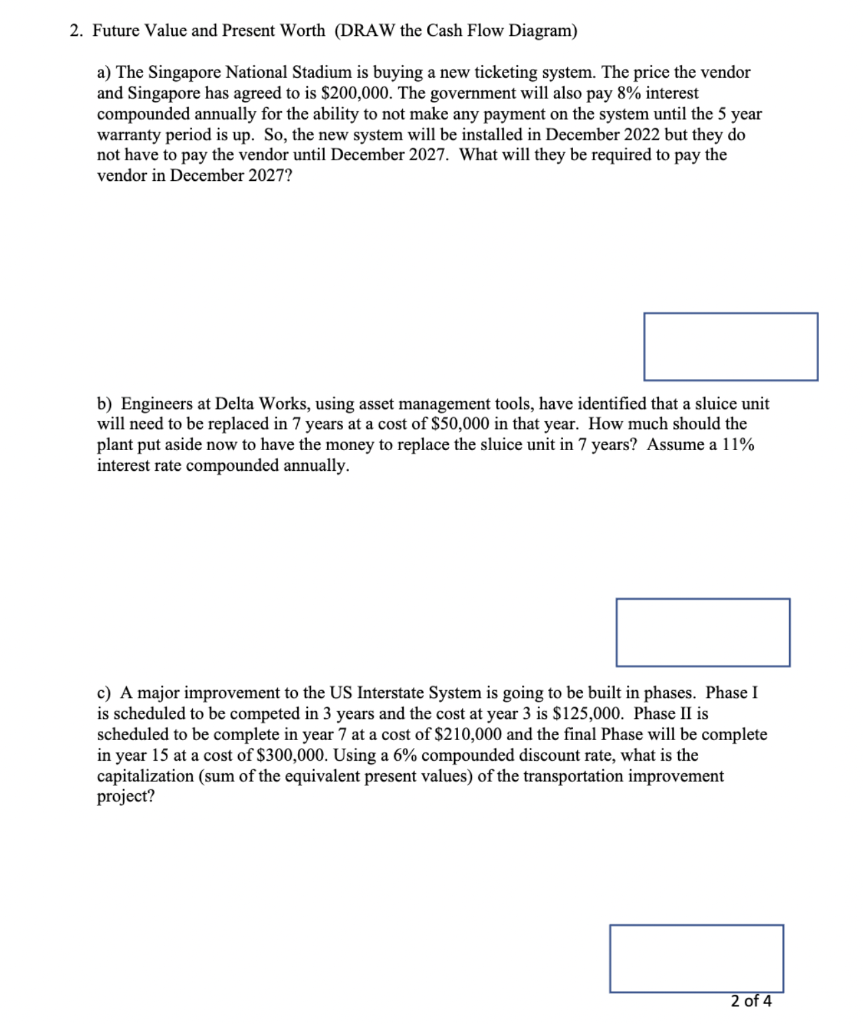  2. Future Value and Present Worth (DRAW the Cash Flow Diagram)