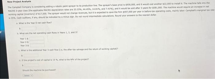  The Campbell Compeny is considering adding a robobic paint sprayer to
