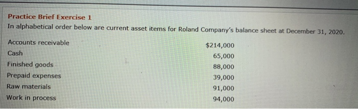  Practice Brief Exercise 1 In alphabetical order below are current asset