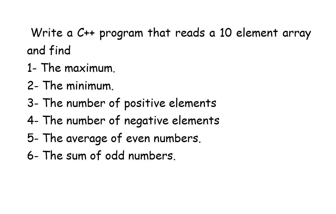  Use c++ Please.. Write a C++ program that reads a 10