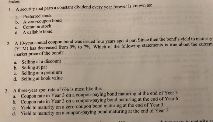  Student: A security that pays a constant dividend every year forever