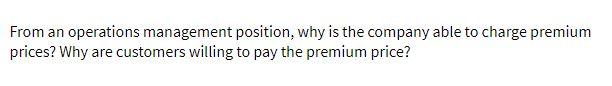  From an operations management position, why is the company able to