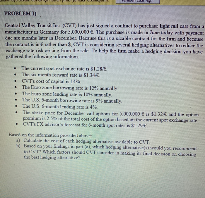  PROBLEM 1) Central Valley Transit Inc. (CVT) has just signed a