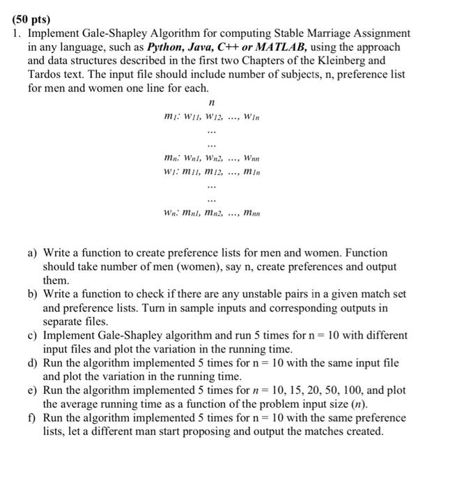  (50pts) 1. Implement Gale-Shapley Algorithm for computing Stable Marriage Assignment in