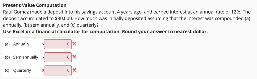 Present Value Computation Raul Gomez made a deposit into his savings account