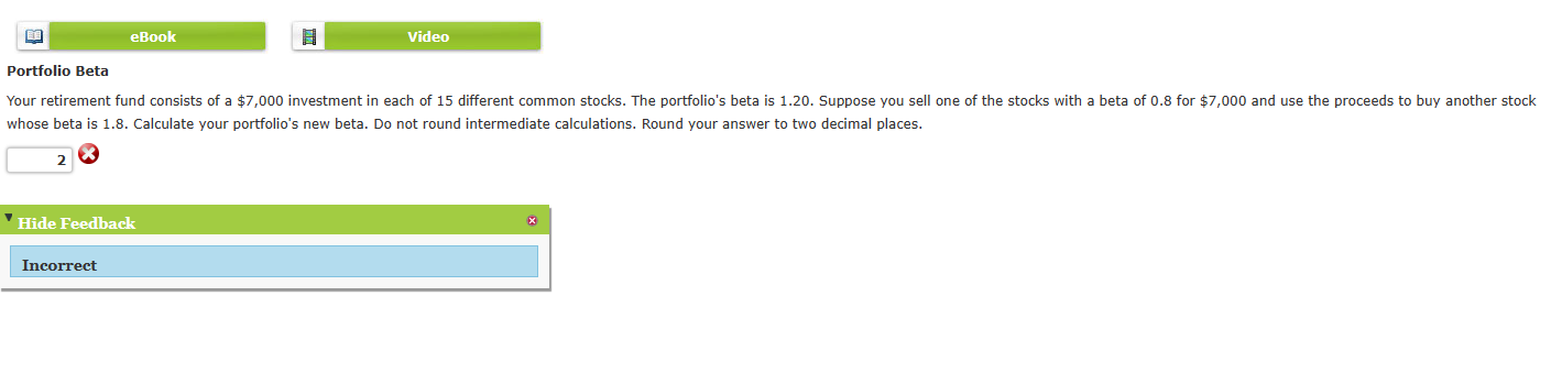 whose beta is 1.8. Calculate your portfolio's new beta. Do not