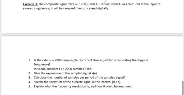 please solve this question Exercise 3: The composite signal x(t) = 3