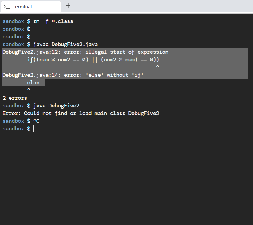 these after doing the debugging. DebugFive2.java:12: error: illegal start of expression if((num