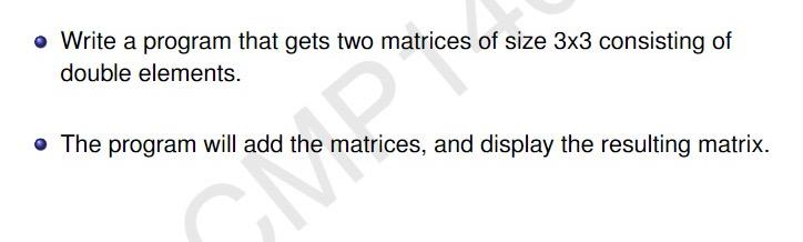  Write a program that gets two matrices of size 33 consisting