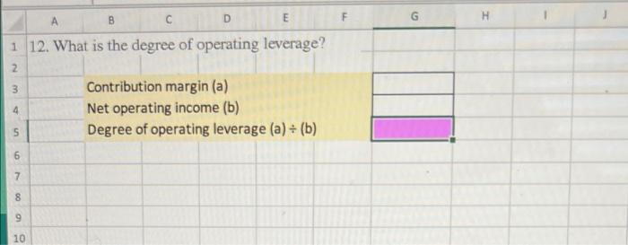 12,000 8,000 6,000 $ 2.000 10 11 12 Required: (Answer cach question