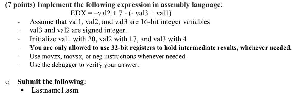 USE ASSEMBLY LANGUAGE!!! (7 points) Implement the following expression in assembly language: