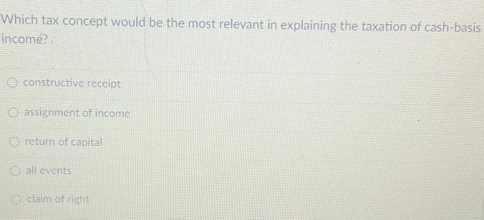  Which tax concept would be the most relevant in explaining the