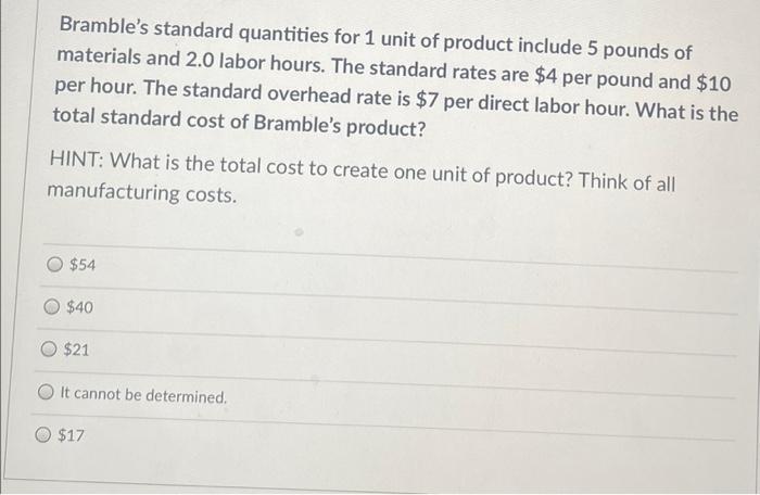  Bramble's standard quantities for 1 unit of product include 5 pounds