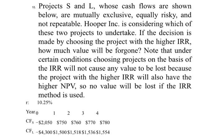  Projects S and L, whose cash flows are shown below, are