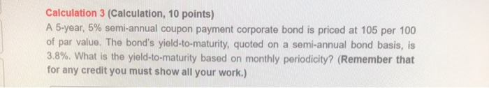 a bond with a periodicity of 2, for a 5-year, zero-coupon bond