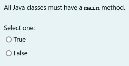 a direct service to clients. Select one: True False All Java classes