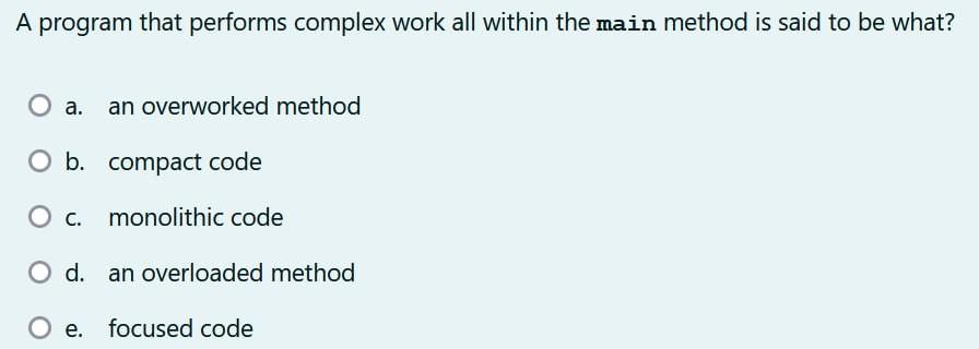 be declared private. Select one: True False A program that performs complex