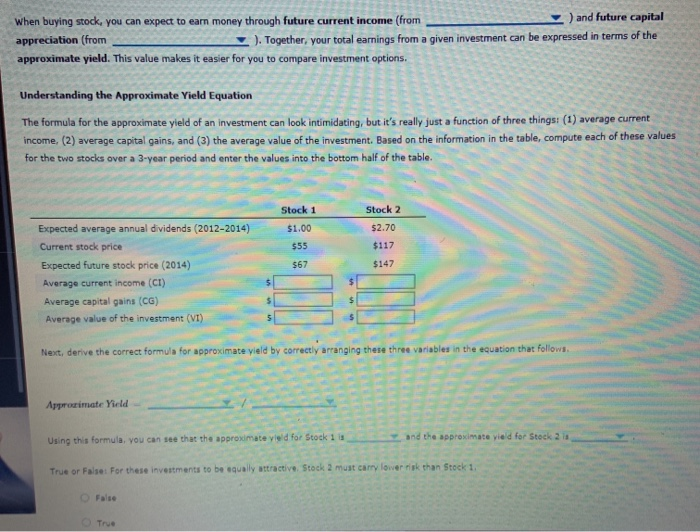  possible options 1) increase in stock price/dividends 2) increase in stock