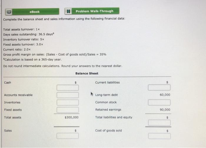  eBook 1 Problem Walk-Through Complete the balance sheet and sales information