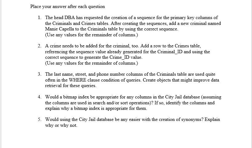 Help with SQL assignment please! Place your answer after each question 1.