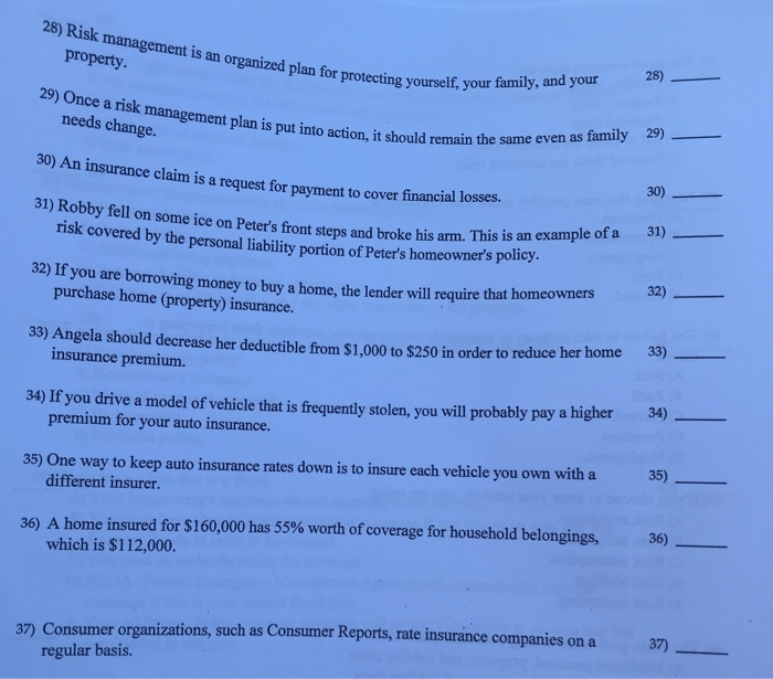 statement is false. 25) Insurance is protection against possible financial loss. 26)