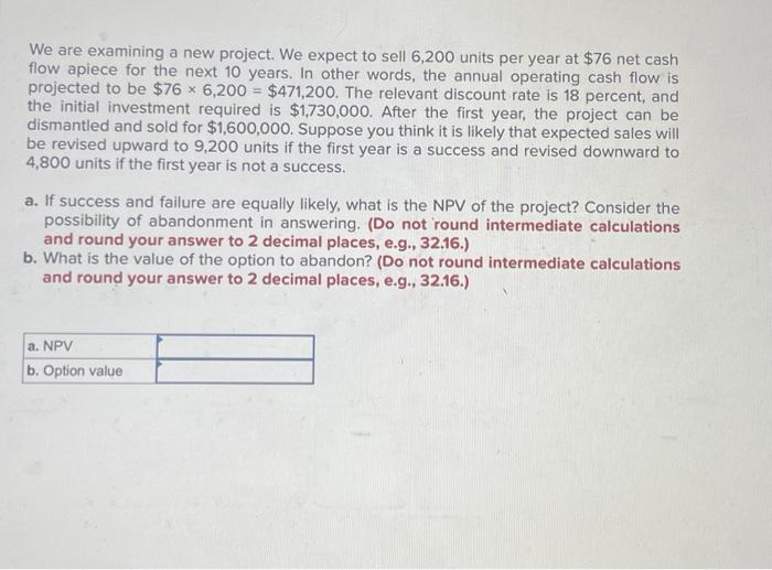  We are examining a new project. We expect to sell 6,200