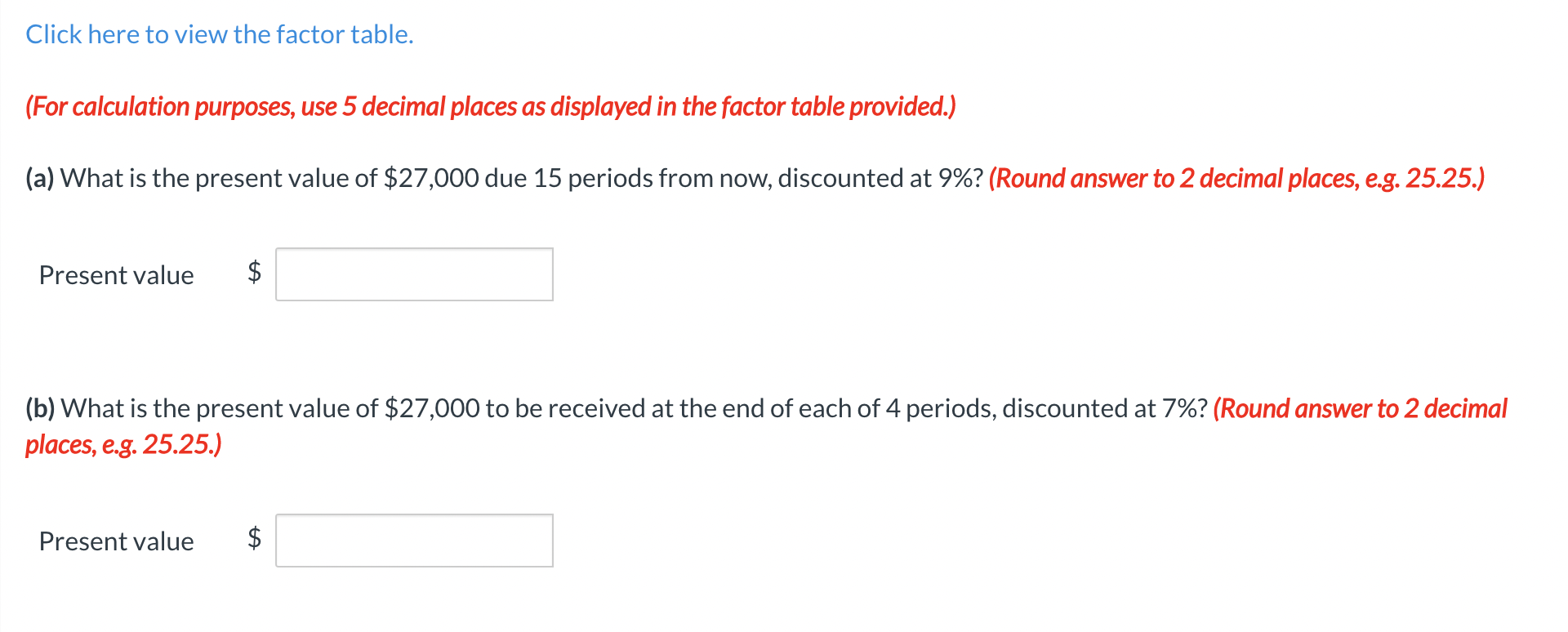 Click here to view the factor table. (For calculation purposes, use